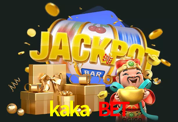 kaka bet bet