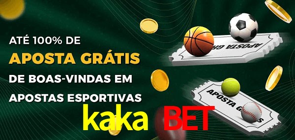 kaka bet Ate 100% de Aposta Gratis